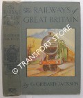 Book cover of The Railways of Great Britain  by JACKSON, G. Gibbard 